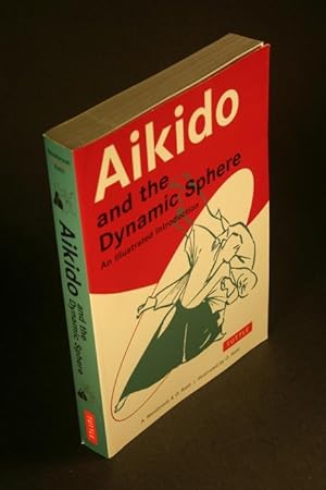 Bild des Verkufers fr Aikido and the dynamic sphere: an illustrated introduction. Illustrated by Oscar Ratti zum Verkauf von Steven Wolfe Books