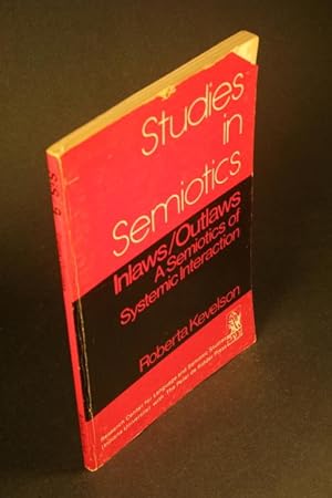 Bild des Verkufers fr Inlaws/outlaws, a semiotics of systemic interaction: "Robin Hood" and the "king's law". zum Verkauf von Steven Wolfe Books