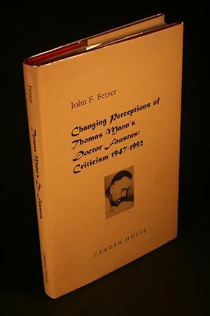 Imagen del vendedor de Changing perceptions of Thomas Mann's Doctor Faustus: criticism 1947-1992. a la venta por Steven Wolfe Books