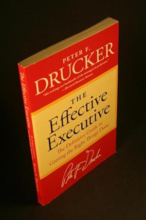 Immagine del venditore per The effective executive: the definitive guide to getting the right things done. venduto da Steven Wolfe Books