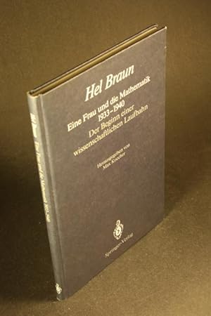 Seller image for Hel Braun. Eine Frau und die Mathematik ; 1933-1940. Der Beginn einer wissenschaftlichen Laufbahn. Hrsg. von Max Koecher for sale by Steven Wolfe Books