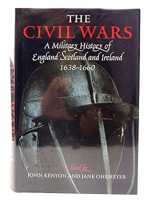 Imagen del vendedor de THE CIVIL WARS A MILITARY HISTORY OF ENGLAND, SCOTLAND, AND IRELAND 1638-1660 a la venta por Stella & Rose's Books, PBFA