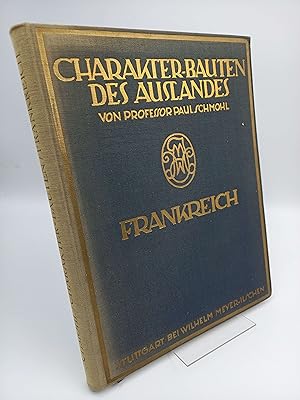 Image du vendeur pour Charakter-Bauten (Charakterbauten) des Auslandes: Frankreich mis en vente par Antiquariat Smock