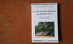La ville de Bobo-Dioulasso au Burkina Faso - Urbanité et appartenances en Afrique de l'Ouest