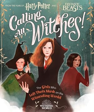 Seller image for Calling All Witches!: The Girls Who Left Their Mark on the Wizarding World (Hardback or Cased Book) for sale by BargainBookStores