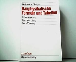 Immagine del venditore per Bauphysikalische Formeln und Tabellen. Wrmeschutz - Feuchteschutz - Schallschutz. venduto da Antiquariat Kirchheim