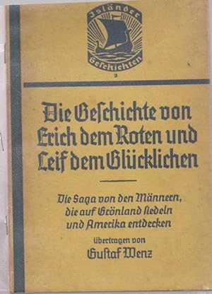 Die Geschichte von Erich und Leif dem Glücklichen. Die Saga von den Männern die auf Grönland side...