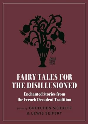 Immagine del venditore per Fairy Tales for the Disillusioned : Enchanted Stories from the French Decadent Tradition venduto da GreatBookPrices