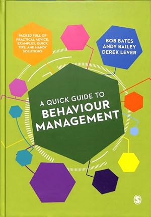 Imagen del vendedor de Quick Guide to Behaviour Management : Packed Full of Practical Advice, Examples, Quick Tips, and Handy Solutions a la venta por GreatBookPrices