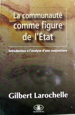 Seller image for La Communaute Comme Figure de l'Etat : Introduction a l'Analyse d'une Conjoncture for sale by Livres Norrois