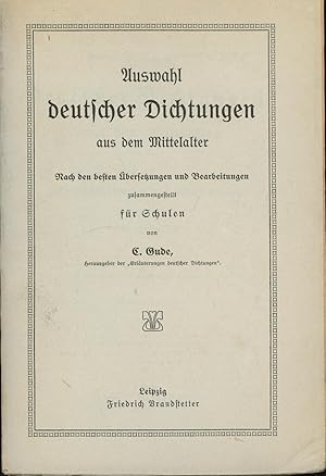 Bild des Verkufers fr Auswahl deutscher Dichtungen aus dem Mittelalter,; Nach den besten bersetzungen und Bearbeitungen zusammengestellt fr Schulen, zum Verkauf von Antiquariat Kastanienhof