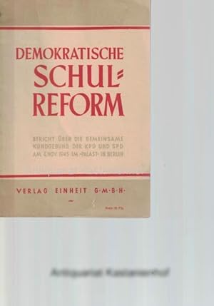 Bild des Verkufers fr Demokratische Schulreform,Bericht ber die gemeinsame Kundgebung der KPD und SPD am 4. November im -Palast- in Berlin, zum Verkauf von Antiquariat Kastanienhof