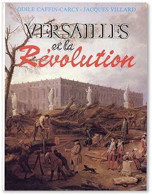 Image du vendeur pour Versailles et la Rvolution mis en vente par Lorne Bair Rare Books, ABAA