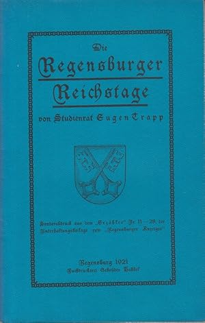 Imagen del vendedor de Die Regensburger Reichstage. Sonderabdruck aus dem "Erzhler" Nr. 11-28, der Unterhaltungsbeilage zum "Regensburger Anzeiger" a la venta por Allguer Online Antiquariat