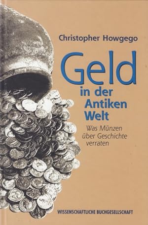 Immagine del venditore per Geld in der Antiken Welt Was Mnzen ber Geschichte verraten venduto da Leipziger Antiquariat