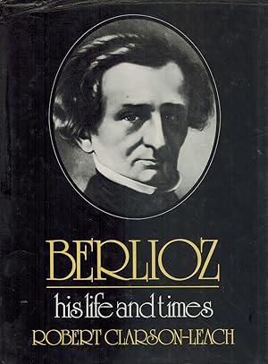 Seller image for BERLIOZ His Life and Times for sale by Books on the Boulevard