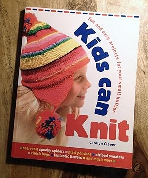 KIDS CAN KNIT : Fun and Easy Projects for Small Knitters