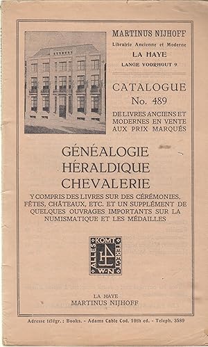 Image du vendeur pour Catalogue N 489 de livres anciens et modernes en vente aux prix marqus. Gnalogie hraldique chevalerie, y compris des livres sur des crmonies, ftes, chteaux etc. Et un supplment de quelques ouvrages importants sur ma numismatique et les mdailles. mis en vente par PRISCA