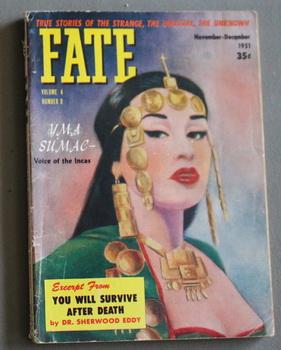 Image du vendeur pour FATE (Pulp Digest Magazine); Vol. 4, No. 8 Issue 22, November-December 1951 True Stories on The Strange, The Unusual, The Unknown COVER STORY/ ILLUSTRATION; YMA Sumac - Voices of The Incas Excerpt from You Will Survive After Death by Dr. Sherwood Eddy mis en vente par Comic World
