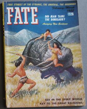 Image du vendeur pour FATE (Pulp Digest Magazine); Vol. 5, No. 2, Issue 26, February-March 1952 True Stories on The Strange, The Unusual, The Unknown COVER STORY/ ILLUSTRATION; Did Man Tame The Dinosaur? mis en vente par Comic World