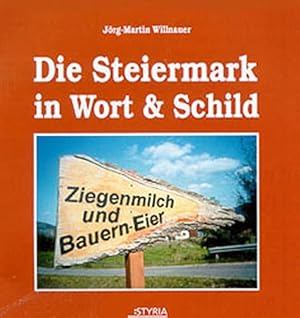 Bild des Verkufers fr Die Steiermark in Wort und Schild zum Verkauf von Antiquariat Bookfarm