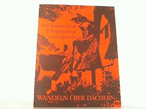Seller image for Wandeln ber Dchern - Bedachungsmaterial in Vergangenheit und Gegenwart. for sale by Antiquariat Ehbrecht - Preis inkl. MwSt.