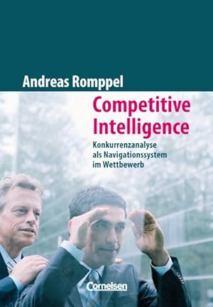 Bild des Verkufers fr Handbcher Unternehmenspraxis / Competitive Intelligence Konkurrenzanalyse als Navigationssystem im Wettbewerb. Buch zum Verkauf von Antiquariat Bookfarm