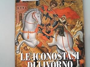 Bild des Verkufers fr Le iconostasi di Livorno : patrimonio iconografico post-bizantino. zum Verkauf von Antiquariat Bookfarm