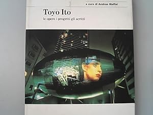 Imagen del vendedor de Toyo Ito: le opere i progetti gli scritti. Documenti di architettura. a la venta por Antiquariat Bookfarm