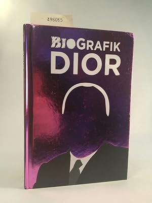 Bild des Verkufers fr Dior: BioGrafik. Knstler-Biografie. Sein Leben, seine Werke, sein Vermchtnis in 50 Infografiken BioGrafik zum Verkauf von ANTIQUARIAT Franke BRUDDENBOOKS