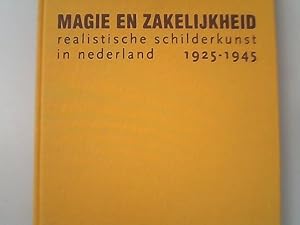 Bild des Verkufers fr Magie en zakelijkheid: realistische schilderkunst in Nederland 1925-1945. zum Verkauf von Antiquariat Bookfarm