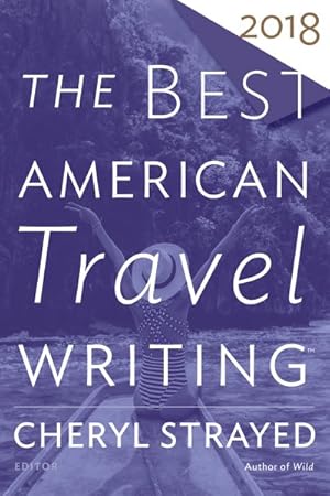 Imagen del vendedor de Best American Travel Writing 2018 a la venta por GreatBookPrices