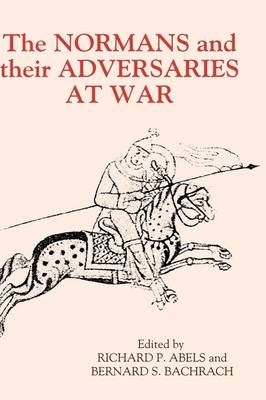 Immagine del venditore per Normans and Their Adversaries at War : Essays in Memory of C. Warren Hollister venduto da GreatBookPrices