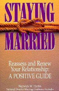 Staying Married: Reassess and Renew Your Relationship A Positive Guide