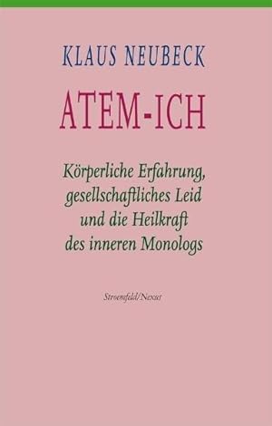 Atem-Ich - Körperliche Erfahrung, gesellschaftliches Leid und die Heilkraft des inneren Dialoges,...