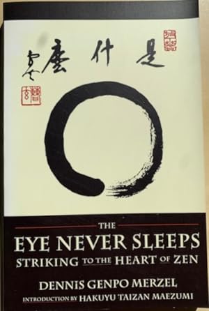 Seller image for THE EYE NEVER SLEEPS. Striking to the Heart of Zen. for sale by Antiquariaat Van Veen