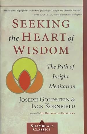 Seller image for SEEKING THE HEART OF WISDOM. The Path of Insight Meditation. for sale by Antiquariaat Van Veen
