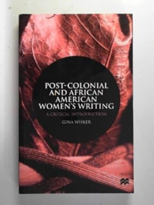 Seller image for Post-Colonial and African American women's writing: a critical introduction for sale by Cotswold Internet Books