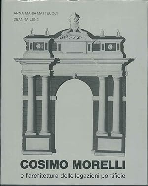 Cosimo Morelli e l'architettura delle legazioni pontificie.