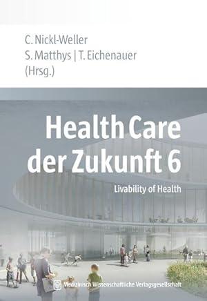 Imagen del vendedor de Health Care der Zukunft 6: Livability of Health a la venta por Versandbuchhandlung Kisch & Co.