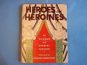 Seller image for Heroes and Heroines. Illustrated By Rosalind Thornycroft. for sale by Carmarthenshire Rare Books