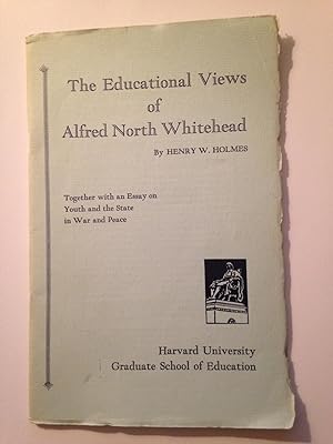 The Educational Views of Alfred North Whitehead: Together with an Essay on Youth and the State in...