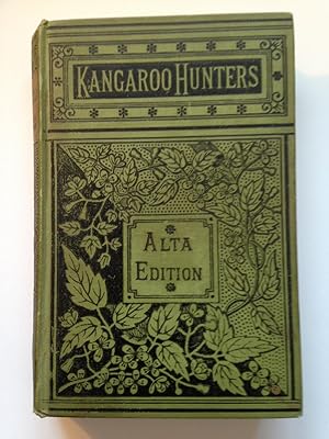 Image du vendeur pour Kangaroo Hunters; or, Adventures in the Bush. mis en vente par T. Brennan Bookseller (ABAA / ILAB)