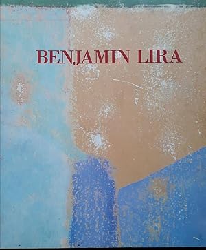 Bild des Verkufers fr BENJAMIN LIRA , PINTURAS RECIENTES- NEW PAINTINGS zum Verkauf von DEL SUBURBIO  LIBROS- VENTA PARTICULAR