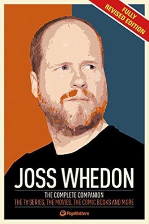 Seller image for The Joss Whedon Companion (Fully Revised Edition): The Complete Companion: The TV Series, the Movies, the Comic Books, and More for sale by Bellwetherbooks