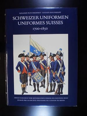 Bild des Verkufers fr Schweizer Uniformen. Uniformes Suisses. 1700-1850 zum Verkauf von Buchfink Das fahrende Antiquariat