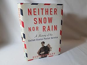 Neither Snow nor Rain A History of the United States Postal Service
