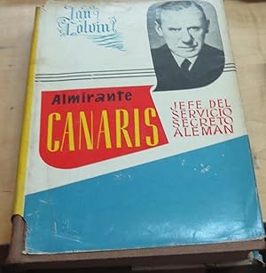 Imagen del vendedor de Canaris Jefe del Servicio Secreto Alemn. Traduccin del ingls Vctor Scholz a la venta por Outlet Ex Libris