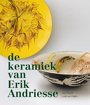 Immagine del venditore per De keramiek van Erik Andriesse tussen Kenzan en Picasso. venduto da Frans Melk Antiquariaat