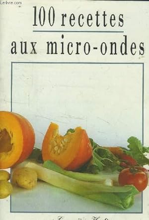 Seller image for 100 recettes aux micro-ondes for sale by Le-Livre